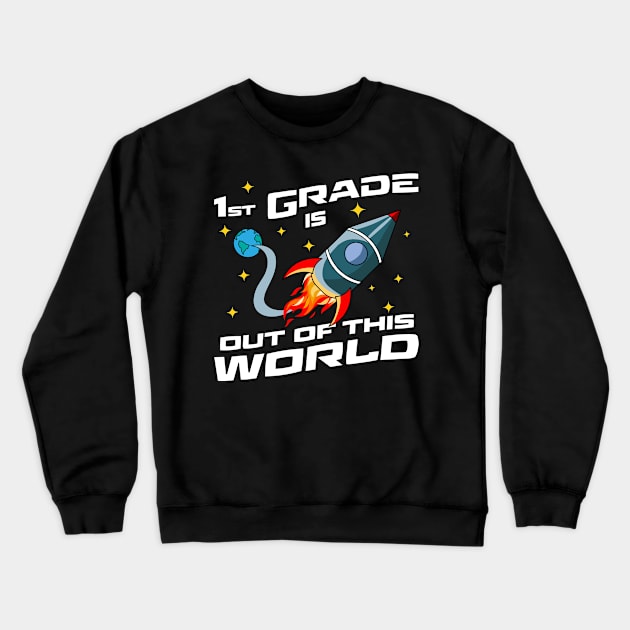 First Grade is Out Of This World Crewneck Sweatshirt by OrangeMonkeyArt